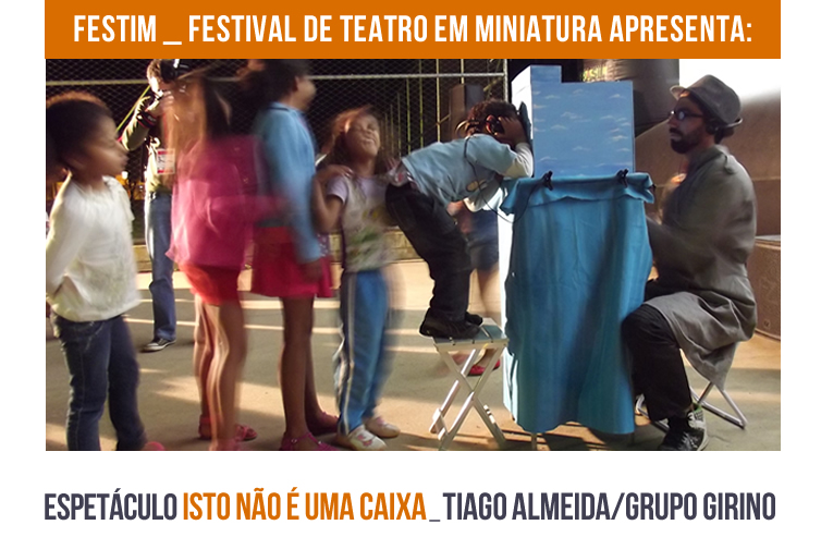FESTIM _ Espetáculo ISTO NÃO É UMA CAIXA _ Tiago Almeida _ Grupo Girino_