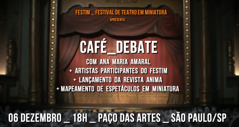 FESTIM - Festival de Teatro em Miniatura 2014 _ Café_debate com Ana Maria Amaral